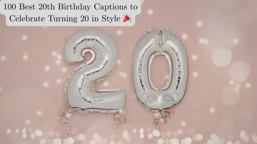 20th Birthday Captions for Every Person in Your Life