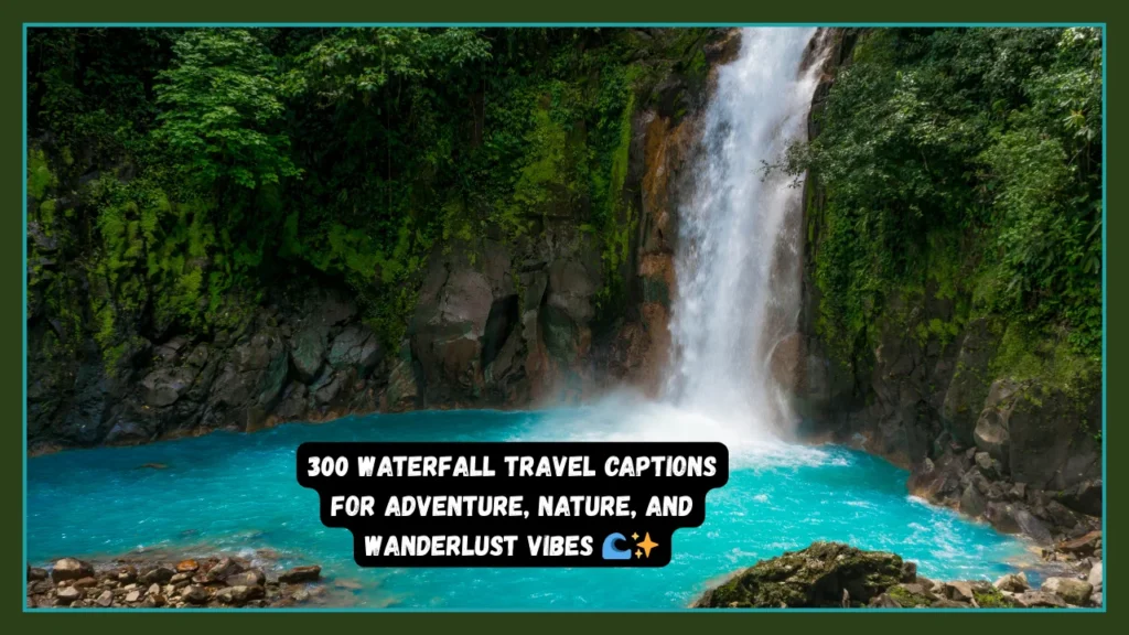 Nature Waterfall Captions and Famous Quotes