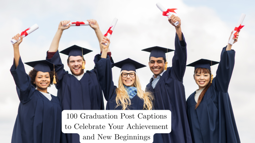 Funny & Clever Graduation Post Captions Your Friends Will Love