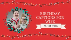 140+ Birthday Captions for Wife to Make Her Day Extra Special