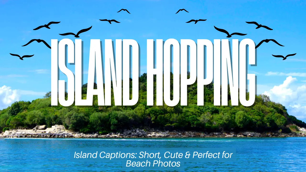 322+ Island Captions: Short, Cute & Perfect for Beach Photos