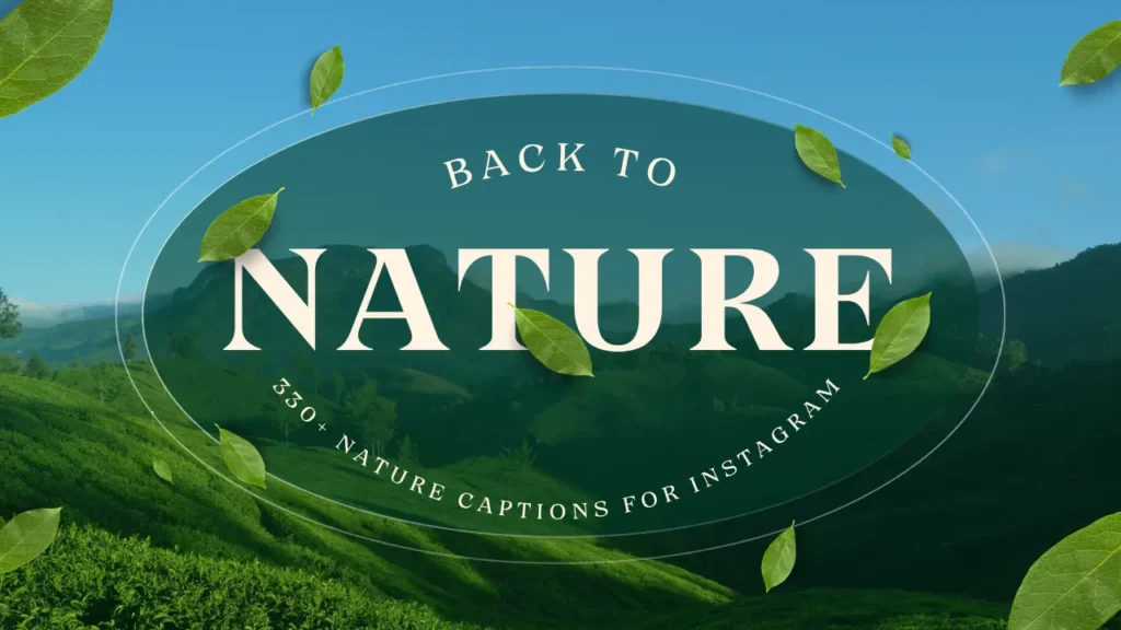 Nature Captions for Instagram (Short, Beautiful & Peaceful)