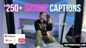 250+ Baddie Captions for Instagram: Savage, Confident & Trendy Lines for 2025