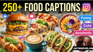 250+ Food Captions for Instagram (Funny, Cute & Aesthetic)