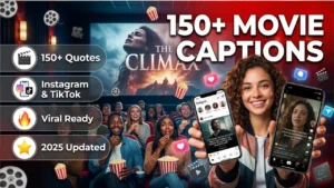 150+ Movie Captions for Instagram, TikTok & Social Media (2025)